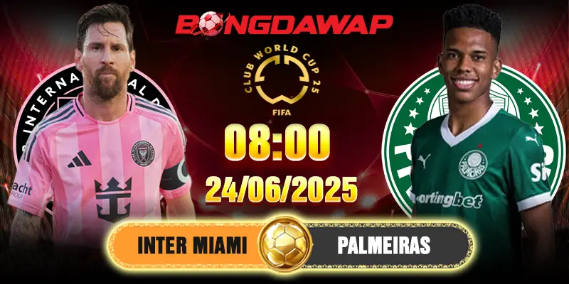 Soi Kèo Inter Miami Vs Palmeiras 8h 24/6/2025 - Lượt 3 Bảng A FCWC