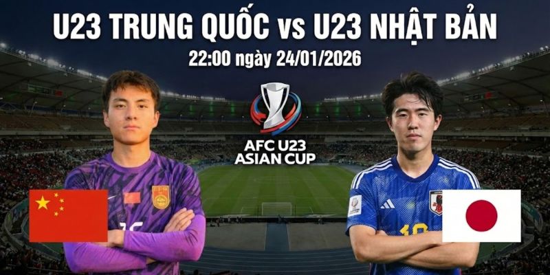 Soi Kèo U23 Trung Quốc Vs U23 Nhật Bản Ngày 24/1/2026 - Chung Kết U23 Châu Á 2026