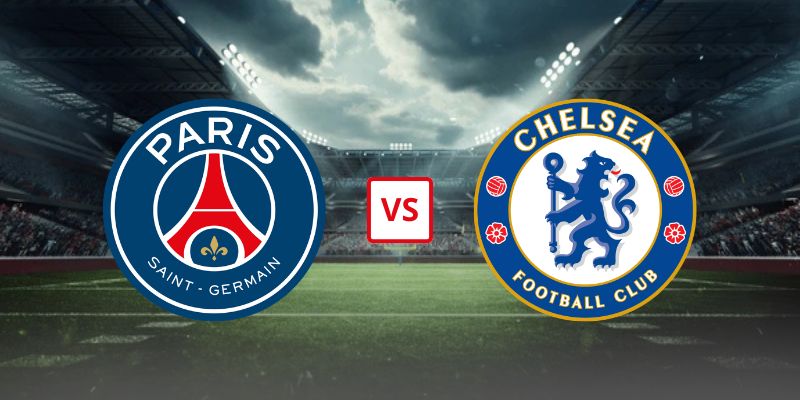Soi Kèo Paris Saint Germain Vs Chelsea 03h00 12/03 - Vòng 1/8 Champions League